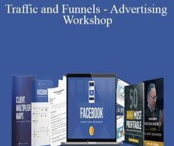 Traffic and Funnels – Advertising Workshop