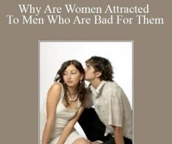 Tranceboy – Why Are Women Attracted To Men Who Are Bad For Them