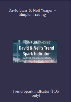 Trend Spark Indicator (TOS only) Course With David Starr & Neil Yeager – Simpler Trading