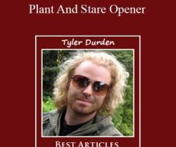 Tyler Durden – Plant And Stare Opener