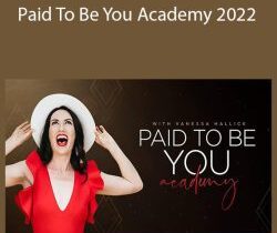 Vanessa Hallick – Paid To Be You Academy 2022