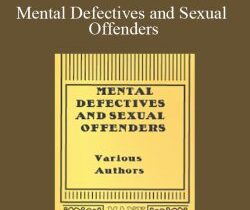 Various Authors – Mental Defectives and Sexual Offenders