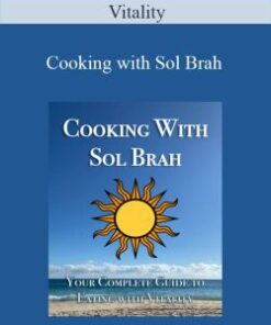 Vitality – Cooking with Sol Brah: Your Complete Guide to Eating with (PDF)