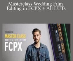 White In Revery – Masterclass Wedding Film Editing in FCPX + All LUTs