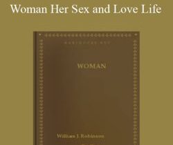 William Robinson – Woman Her Sex and Love Life