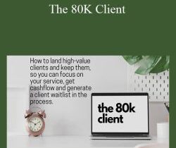 Zarak Khan – The 80K Client: How to land High-Value Clients and not constantly search for new ones