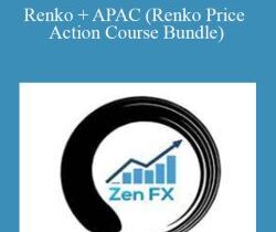 Zen FX Trading Academy – Renko + APAC (Renko Price Action Course Bundle)