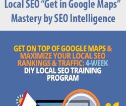 Local SEO “Get in Google Maps” Mastery by SEO Intelligence