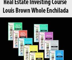 Real Estate Investing Course Louis Brown Whole Enchilada