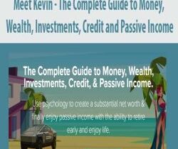 [Download Now] Meet Kevin – The Complete Guide to Money, Wealth, Investments, Credit and Passive Income