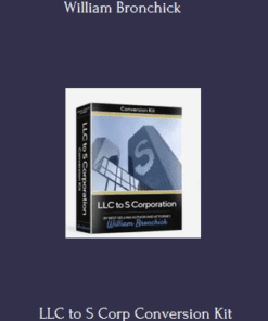 LLC to S Corp Conversion Kit Pogram By William Bronchick
