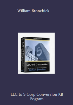 LLC to S Corp Conversion Kit Pogram By William Bronchick