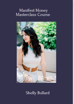 Manifest Money Masterclass Course By Shelly Bullard