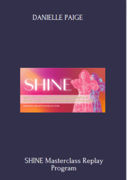 SHINE Masterclass Replay Program By DANIELLE PAIGE