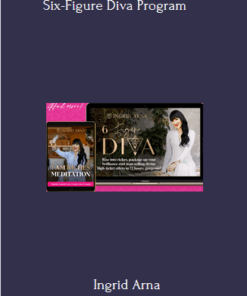 Six-Figure Diva Program By Ingrid Arna