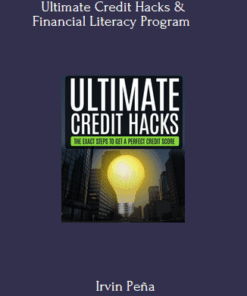 Ultimate Credit Hacks & Financial Literacy Program By Irvin Peña