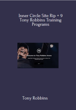 Inner Circle Site Rip + 9 Tony Robbins Training Programs By Tony Robbins