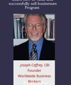 Learn how to value and successfully sell businesses Program By Joseph Caffrey