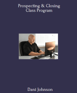 Prospecting & Closing Class Program By Dani Johnson
