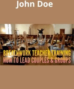 Breathwork Teacher Training How to Lead Couples and Groups By John Doe