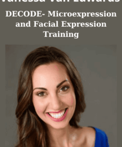 DECODE- Microexpression and Facial Expression Training By Vanessa Van Edwards