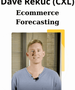 Ecommerce Forecasting By Dave Rekuc (CXL)