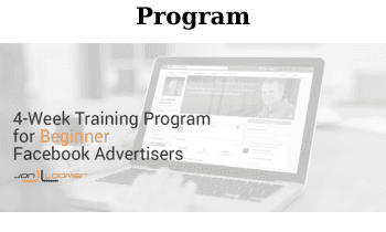 Facebook for Beginner Advertisers 4-Week Training Program By Jon Loomer