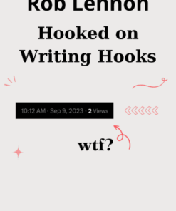 Hooked on Writing Hooks By Rob Lennon