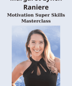 Motivation Super Skills Masterclass By Margaret Lynch Raniere
