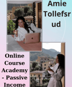 Online Course Academy - Passive Income Academy By Amie Tollefsrud