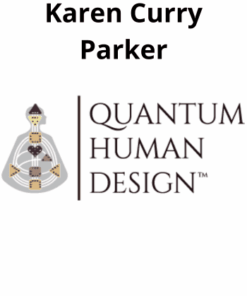Quantum Human Design™ Levels 1-3 Package By Karen Curry Parker