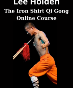 The Iron Shirt Qi Gong Online Course By Lee Holden