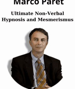 Ultimate Non-Verbal Hypnosis and Mesmerismus By Marco Paret