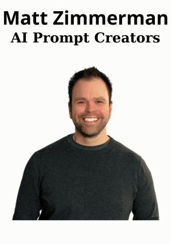 AI Prompt Creators By Matt Zimmerman