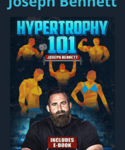 Hypertrophy 101 By Joseph Bennett