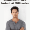 Instant Ai Millionaire By Jason Miller and Sebastian Ford