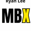 MBX By Ryan Lee