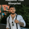 Magnetic Vibe Blueprint By Coach Kyle