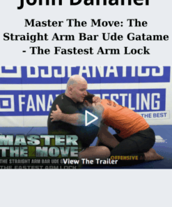 Master The Move: The Straight Arm Bar Ude Gatame - The Fastest Arm Lock By John Danaher