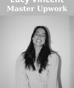 Master Upwork By Lucy Vincent