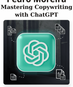 Mastering Copywriting with ChatGPT By Pedro Moreira