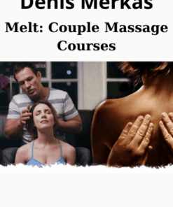 Melt: Couple Massage Courses By Denis Merkas