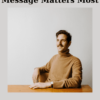 Message Matters Most By Alex James