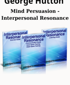 Mind Persuasion - Interpersonal Resonance By George Hutton