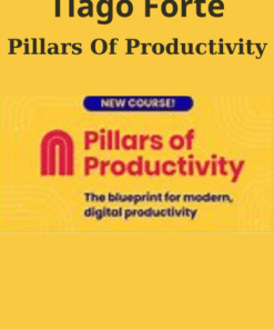 Pillars Of Productivity By Tiago Forte