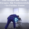 Pin Escapes and Turtle Escapes: BJJ Fundamentals - Go Further Faster By John Danaher