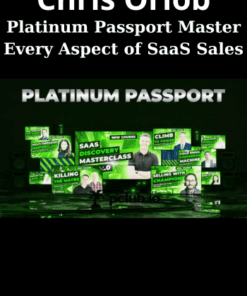 Platinum Passport Master Every Aspect of SaaS Sales By Chris Orlob