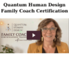 Quantum Human Design Family Coach Certification By Karen Curry Parker