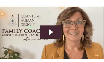 Quantum Human Design Family Coach Certification By Karen Curry Parker