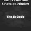 The 3k Code and Sovereign Mindset By James Kemp